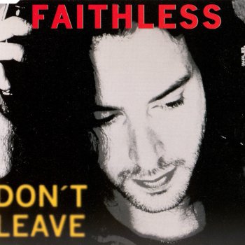 Faithless Don't Leave (Euphoric mix)