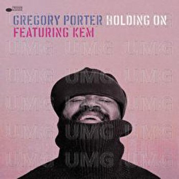 Gregory Porter feat. Kem Holding On