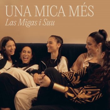 Las Migas feat. Suu Una mica més