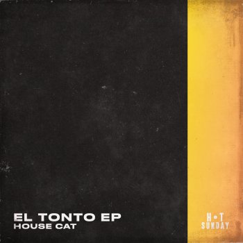 House Cat El Tonto (Extended Mix)