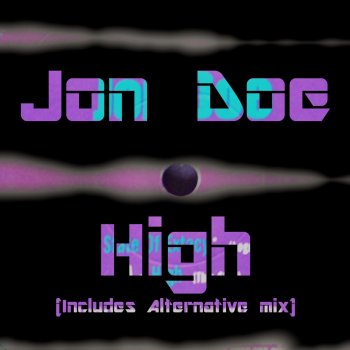 Jon Doe High (Alternative Mix)