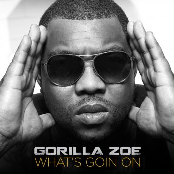 Gorilla Zoe What's Goin On