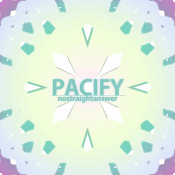 nostraightanswer Pacify - Instrumental