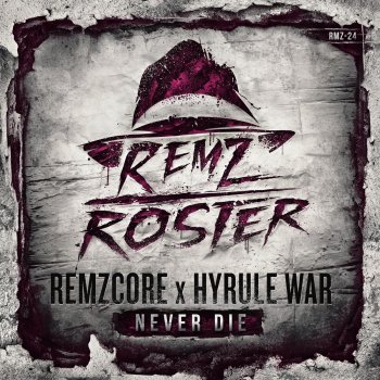Remzcore Never Die (feat. Hyrule War)