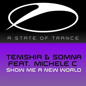 Tenishia feat. Somna & Michele C. Show Me a New World (Club Mix)
