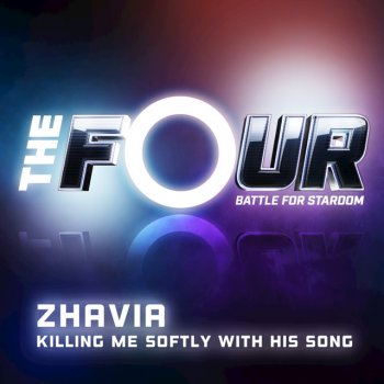 Zhavia Ward Killing Me Softly With His Song (The Four Performance)