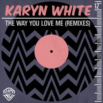 Karyn White The Way You Love Me - 12" Hype Remix