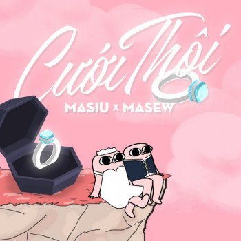 Masiu feat. Masew Cưới Thôi