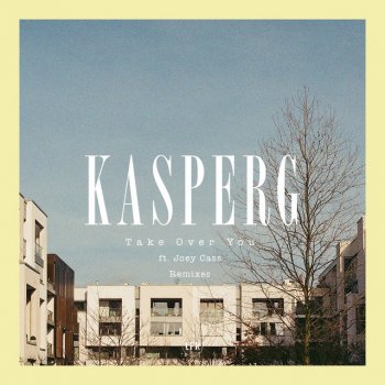 KASPERG feat. Joey Cass Take over You - Club Edit