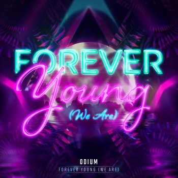 Odium Forever Young (We Are)