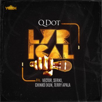 Qdot feat. Vector, Seriki, Chinko Ekun & Terry Apala LYRICAL