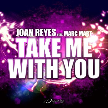 Joan Reyes feat. Marc Mart Take Me With You - Original Mix