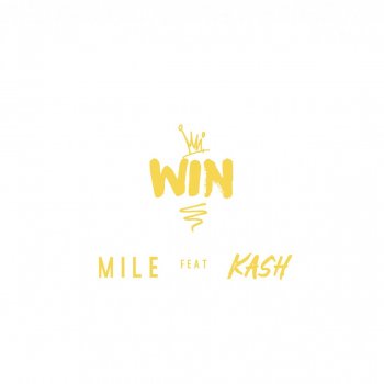 Mile Win (feat. Kash)
