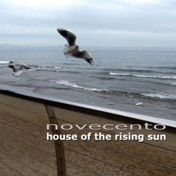 Novecento House of the Rising Sun