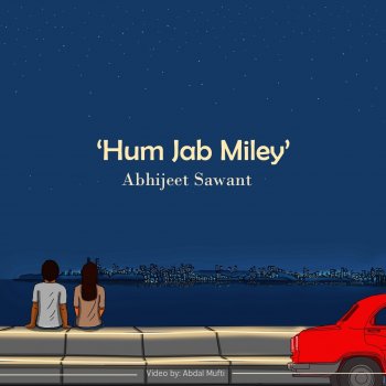 Abhijeet Sawant Hum Jab Miley