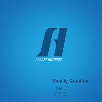 Vasiliy GooDKov Feel (Break Version)