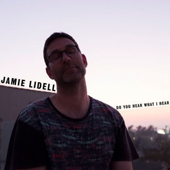 Jamie Lidell Do You Hear What I Hear?