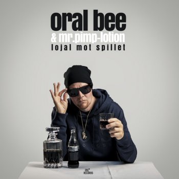 Oral Bee feat. Mr. Pimp-Lotion Lojal Mot Spillet