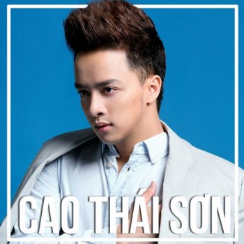 Cao Thai Son Noi Anh Cho Em - (Version 2)