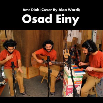 Alaa Wardi Osad Einy (Amr Diab Cover)