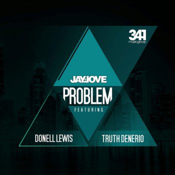 Jay Love, Donell Lewis & Truth Denerio Problem