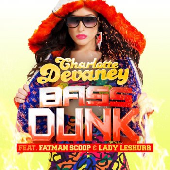 Charlotte Devaney feat. Lady Leshurr & Fatman Scoop Bass Dunk