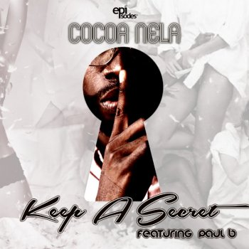 Cocoa Nela Keep A Secret - feat. Paul B