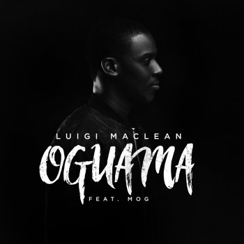 Luigi Maclean Oguama (feat. MOG)