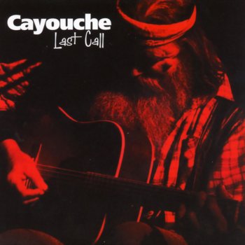 Cayouche Last call