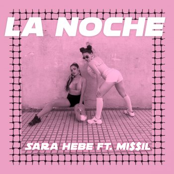 Sara Hebe feat. Mi$$il La Noche