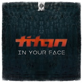 Titan In Your Face