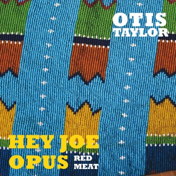 Otis Taylor Red Meat