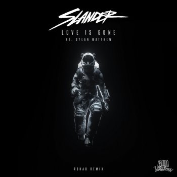 SLANDER feat. Dylan Matthew & R3HAB Love Is Gone - R3HAB Remix