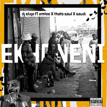 DJ Sliqe feat. Emtee, Thato Saul & Saudi Ekhoneni (feat. Emtee, Thato Saul & Saudi)