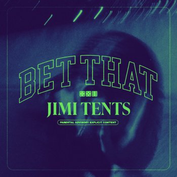 Jimi Tents Bet That