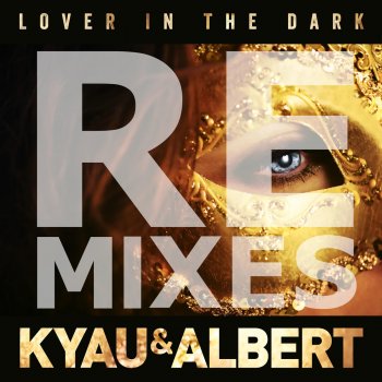 Kyau & Albert Lover in the Dark (Bjorn Akesson Remix)