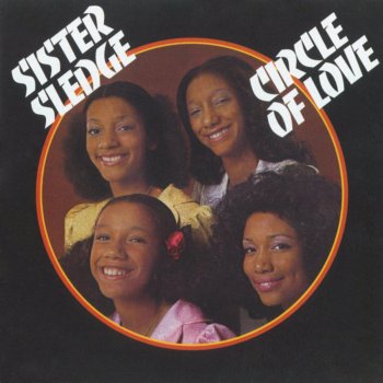 Sister Sledge Circle Of Love (Caught In The Middle)