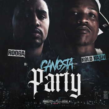 Rooga Gangsta Party (feat. Kold Ka$h)