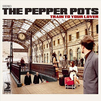 The Pepper Pots Train to Your Lover