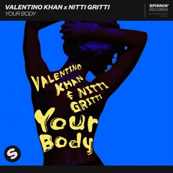 Valentino Khan feat. Nitti Gritti Your Body