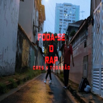Cres Foda-Se o Rap (feat. Tubarão)