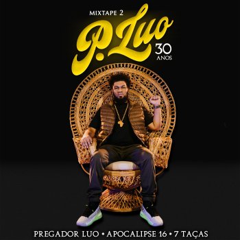 Pregador Luo feat. DJ RM & DJ Erick Jay Mixtape 2 Pregador Luo - 30 anos - Apocalipse 16 . 7 Taças / Remix