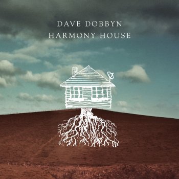 Dave Dobbyn Harmony House