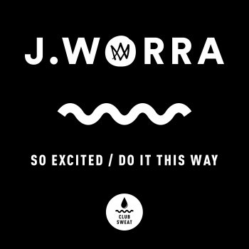 J. Worra So Excited