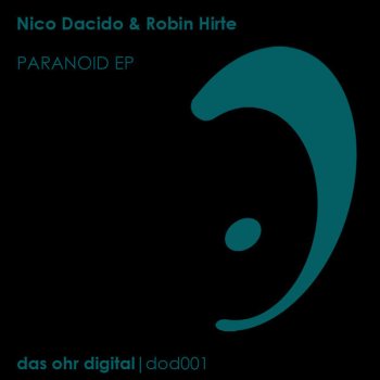 Nico Dacido & Robin Hirte Paranoid - Original Mix