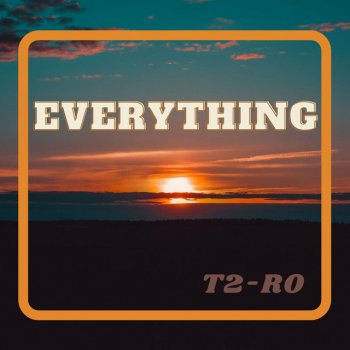 T2-RO Everything U Do