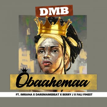 dMb feat. Berry J, Dare Mame Beat, Imrana & Fali Finest Obaahemaa