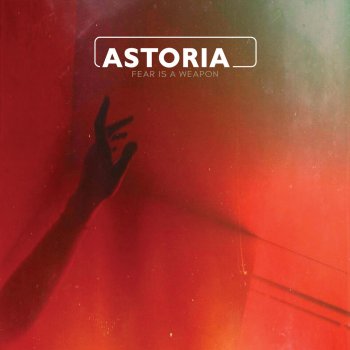 Astoria Fear Is a Weapon