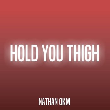 Nathan OKM Hold You Thigh