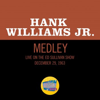 Hank Williams, Jr. Jambalaya/Your Cheatin' Heart/Cold, Cold, Heart - Medley/Live On The Ed Sullivan Show, December 29, 1963
